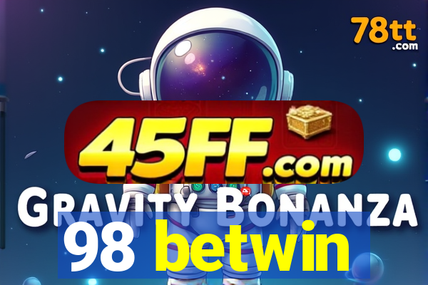 98 betwin